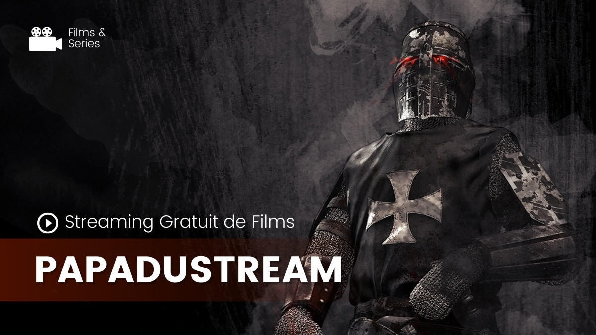 Papadustream Films et Séries en Streaming Gratuitement